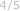4/5