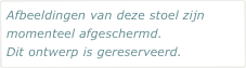 Afbeeldingen van deze stoel zijn momenteel afgeschermd.
Dit ontwerp is gereserveerd. 
